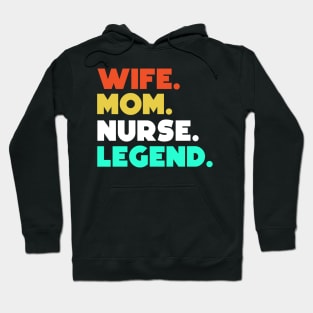 Wife.Mom.Nurse.Legend. Hoodie